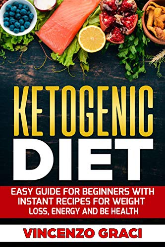 Book Cover KETOGENIC DIET: Easy Guide For Beginners With Instant Recipes For Weight Loss,Energy and Be Health (Ketogenic Diet and fasting, diet, ketogenic diet cookbook)