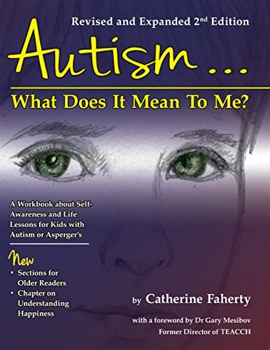 Book Cover Autism: What Does It Mean to Me?: A Workbook Explaining Self Awareness and Life Lessons to the Child or Youth with High Functioning Autism or Aspergers
