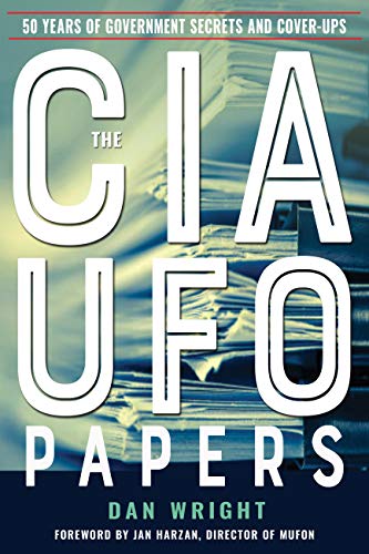 Book Cover The CIA UFO Papers: 50 Years of Government Secrets and Cover-Ups (MUFON)