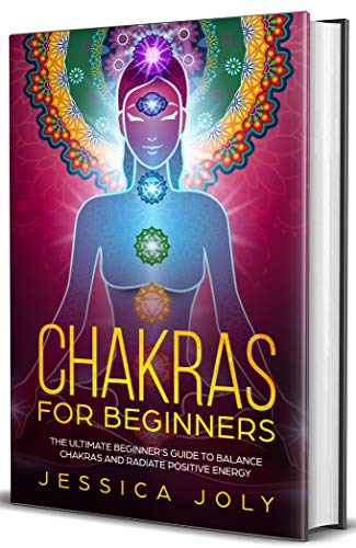 Book Cover Chakras for Beginners: The Ultimate Beginner's Guide to Balance Chakras and Radiate Positive Energy