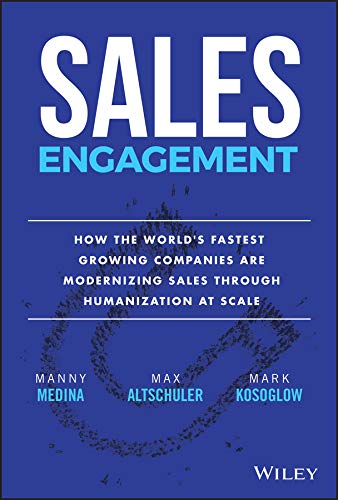 Book Cover Sales Engagement: How The World's Fastest Growing Companies are Modernizing Sales Through Humanization at Scale