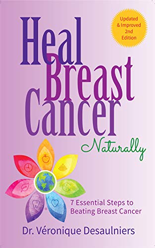 Book Cover HEAL BREAST CANCER  NATURALLY: 7 ESSENTIAL STEPS TO BEATING BREAST CANCER