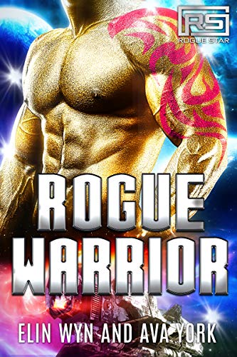 Book Cover Rogue Warrior: A Science Fiction Alien Romance (Rogue Star Book 5)