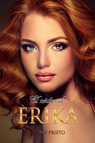 Book Cover El Néctar de Erika (Saga Flor nº 2) (Spanish Edition)