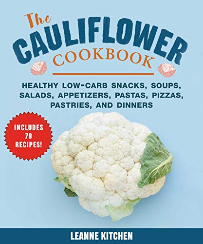 Book Cover Cauliflower Cookbook: Healthy Low-Carb Snacks, Soups, Salads, Appetizers, Pastas, Pizzas, Pastries, and Dinners
