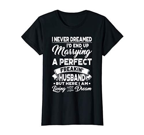 Book Cover Womens I Never Dreamed I'd End Up Marrying A Perfect Husband Shirt T-Shirt