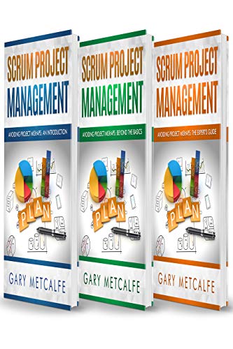 Book Cover Scrum Project Management: 3 Books in 1: Avoiding Project Mishaps: An Introduction+Beyond the Basics+The Expert's Guide