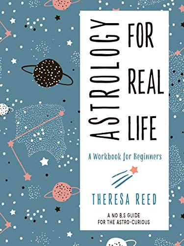 Book Cover Astrology for Real Life: A Workbook for Beginners (A No B.S. Guide for the Astro-Curious)