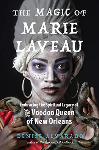 Book Cover The Magic of Marie Laveau: Embracing the Spiritual Legacy of the Voodoo Queen of New Orleans