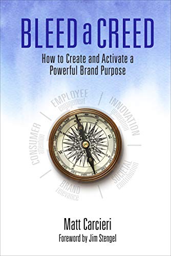 Book Cover Bleed a Creed: How to Create and Activate a Powerful Brand Purpose