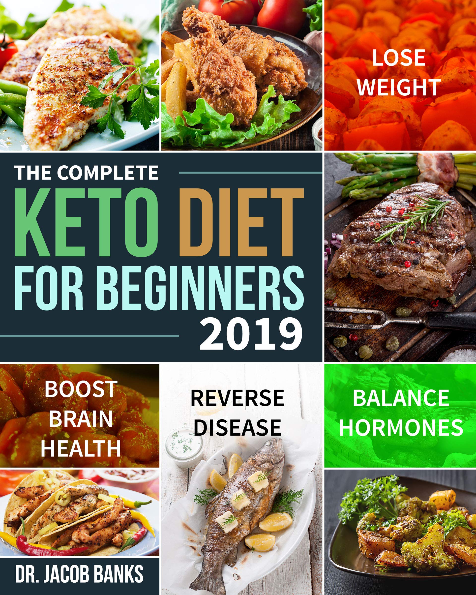 Book Cover The Complete Keto Diet for Beginners #2019: Lose Weight, Balance Hormones, Boost Brain Health, and Reverse Disease