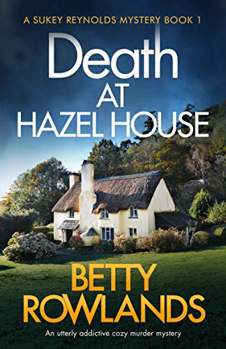 Book Cover Death at Hazel House: An utterly addictive cozy murder mystery (A Sukey Reynolds Mystery Book 1)