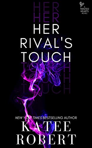 Book Cover Her Rival's Touch (Twisted Hearts Book 5)