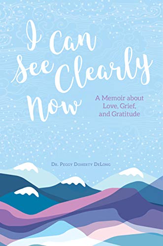 Book Cover I Can See Clearly Now: A Memoir About Love, Grief, and Gratitude
