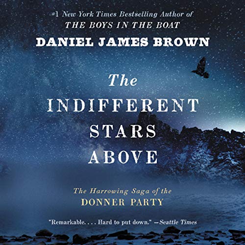 Book Cover The Indifferent Stars Above: The Harrowing Saga of the Donner Party