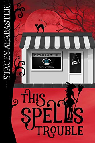 Book Cover This Spells Trouble (Private Eye Witch Cozy Mystery Book 1)