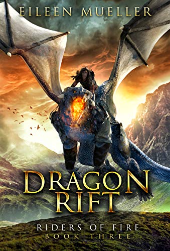 Book Cover Dragon Rift: Riders of Fire, Book Three - A Dragons’ Realm Novel
