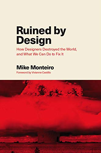 Book Cover Ruined by Design: How Designers Destroyed the World, and What We Can Do to Fix It