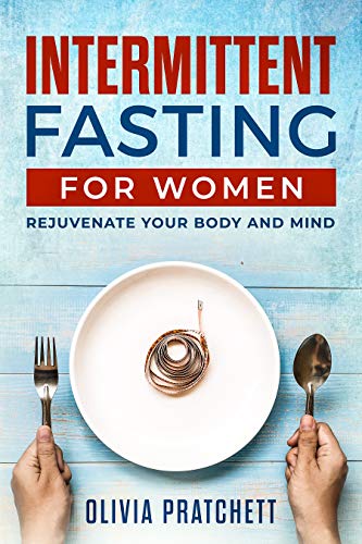 Book Cover Intermittent Fasting For Women: Rejuvenate Your Body And Mind