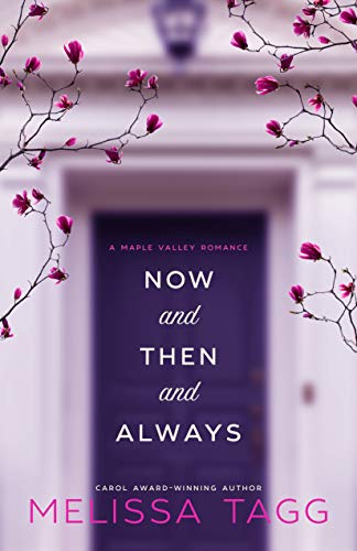 Book Cover Now and Then and Always (Maple Valley Book 1)