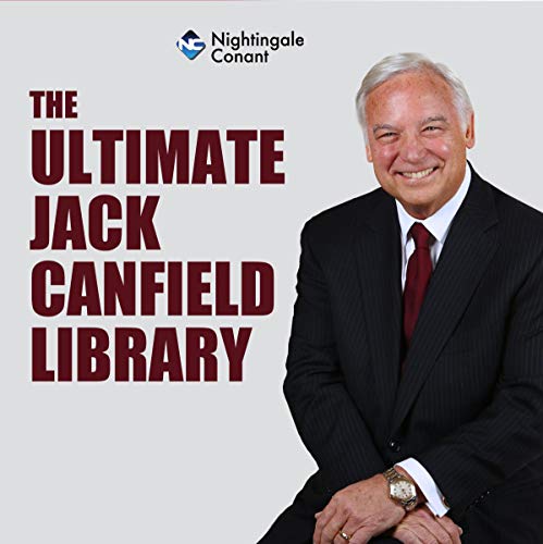 Book Cover The Ultimate Jack Canfield Library: Create the Life You Desire