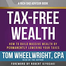 Book Cover Rich Dad Advisors: Tax-Free Wealth, 2nd Edition: How to Build Massive Wealth by Permanently Lowering Your Taxes
