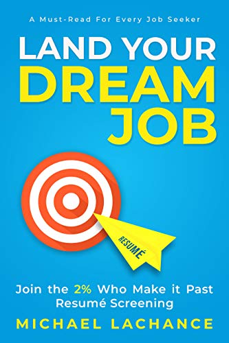 Book Cover Land Your Dream Job: Join the 2% Who Make it Past Resumé Screening