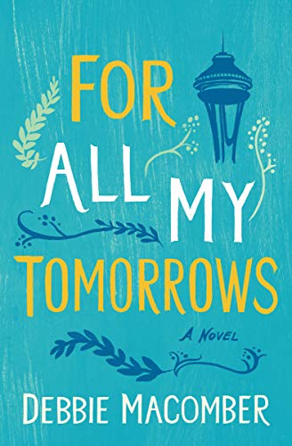 Book Cover For All My Tomorrows: A Novel (Debbie Macomber Classics)