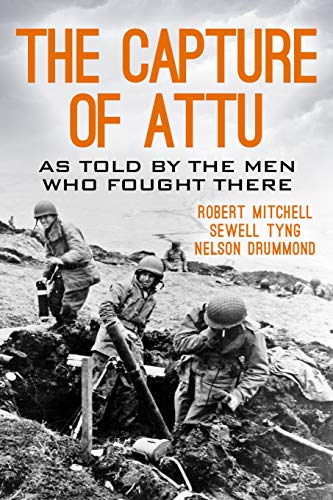 Book Cover The Capture of Attu: A World War II Battle as Told by the Men Who Fought There