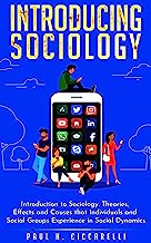 Book Cover Introducing Sociology: Introduction to Sociology. Theories, Effects and Causes that Individuals and Social Groups Experience in Social Dynamics. (learn quickly and well Book 2)