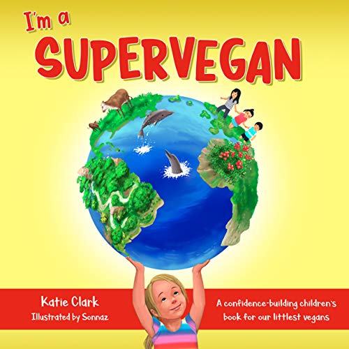 Book Cover I'm a Supervegan: A Confidence-Building Children's Book for Our Littlest Vegans