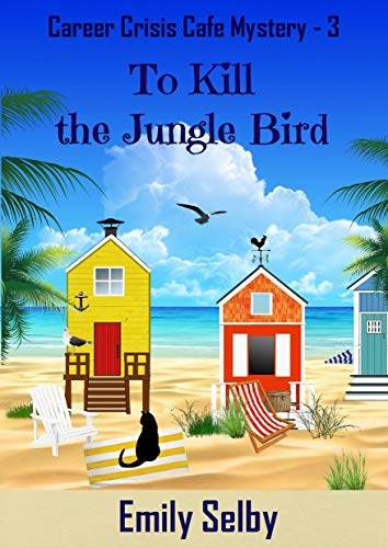 Book Cover To Kill the Jungle Bird (Career Crisis Café Mystery Book 3)