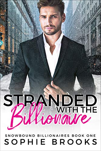 Book Cover Stranded with the Billionaire (Snowbound Billionaires Book 1)