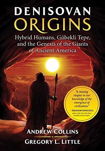 Book Cover Denisovan Origins: Hybrid Humans, Göbekli Tepe, and the Genesis of the Giants of Ancient America