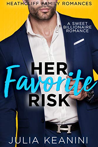 Book Cover Her Favorite Risk: A Sweet Billionaire Romance (Heathcliff Family Romances Book 4)