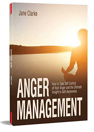 Book Cover ANGER MANAGEMENT: How to Take Self Control of Your Anger and the Ultimate Insight to Self-Awareness
