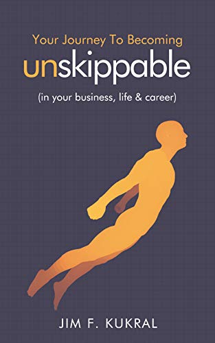Book Cover Your Journey to Becoming UnskippableÂ®: (in your business, life & career)