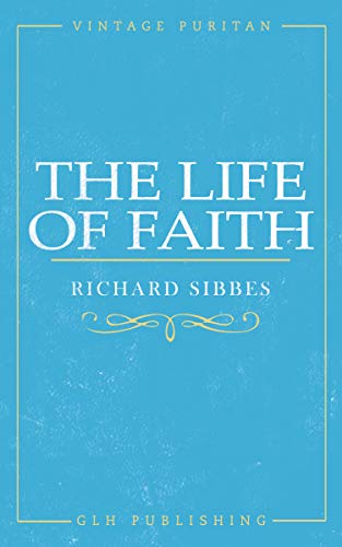 Book Cover The Life of Faith (Vintage Puritan)