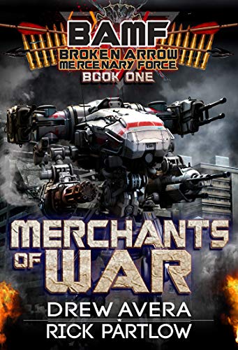 Book Cover Merchants of War (BAMF: Broken Arrow Mercenary Force Book 1)