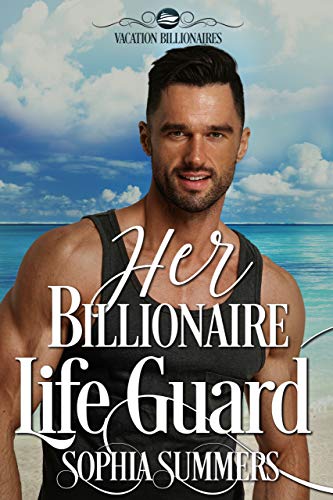 Book Cover Her Billionaire Lifeguard (Vacation Billionaires Book 1)