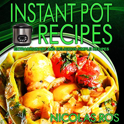 Book Cover Instant Pot Recipes  :  Extraordinary and delicious Simple Recipes