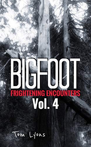 Book Cover Bigfoot Frightening Encounters: Volume 4