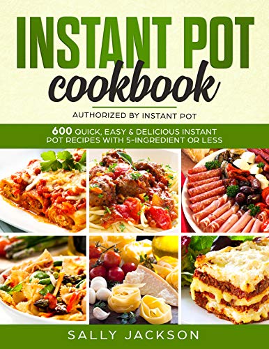 Book Cover INSTANT POT COOKBOOK: 600 Quick, Easy & Delicious Instant Pot Recipes with 5-Ingredient or Less