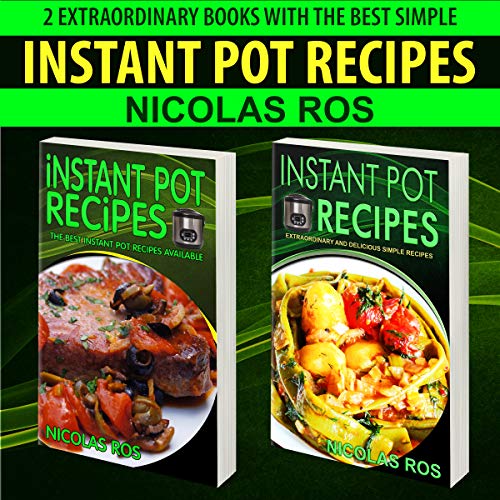 Book Cover Instant Pot Recipes : Collection of two books: Instant Pot Recipes - Extraordinary and delicious Simple Recipes - The best instant pot recipes available