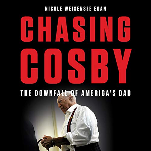 Book Cover Chasing Cosby: The Downfall of America's Dad