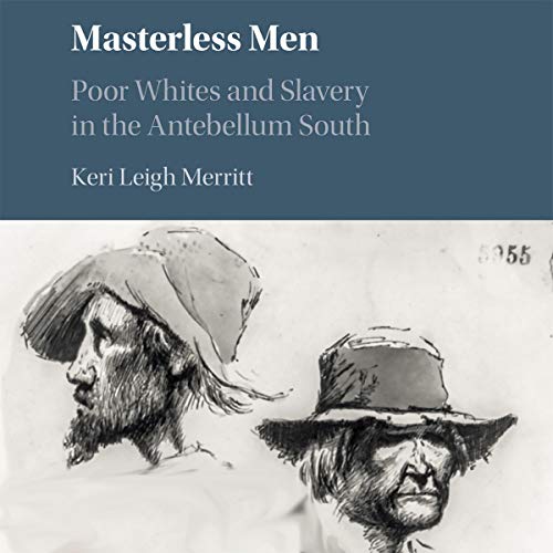 Book Cover Masterless Men: Poor Whites and Slavery in the Antebellum South