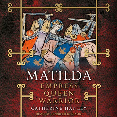 Book Cover Matilda: Empress, Queen, Warrior