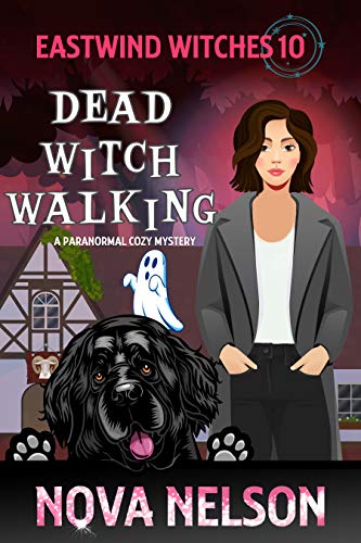 Book Cover Dead Witch Walking: A Paranormal Cozy Mystery (Eastwind Witches Cozy Mysteries Book 10)