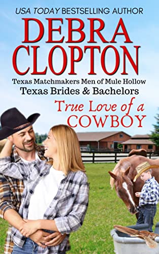 Book Cover True Love of a Cowboy: Texas Matchmakers Men of Mule Hollow (Texas Brides & Bachelors Book 3)