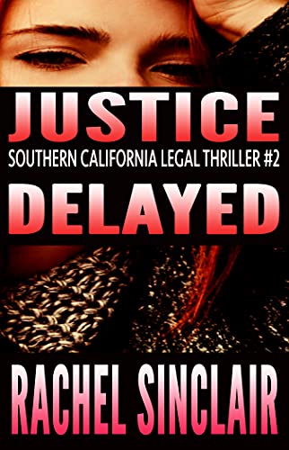 Book Cover Justice Delayed: Southern California Legal Thriller #2 (Southern California Legal Thrillers)